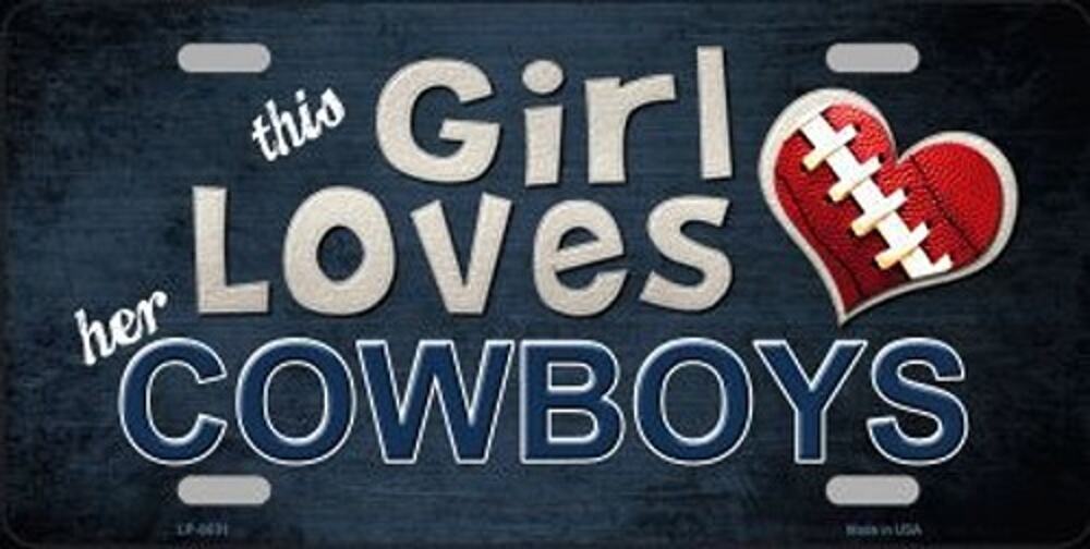 NFL License Plate Cowboys This Girl Loves Her Dallas Metal Auto Sign Wall